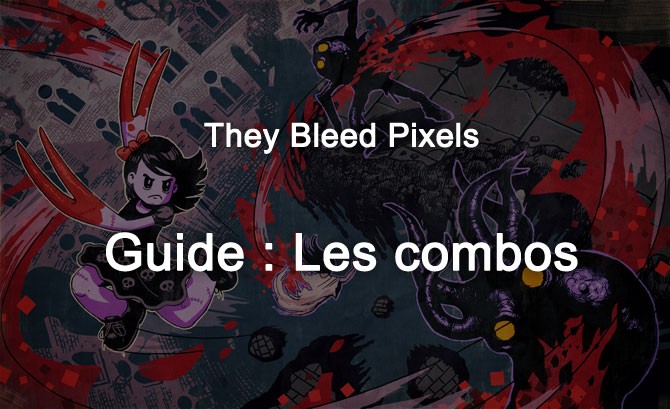 They Bleed Pixels : Les combos